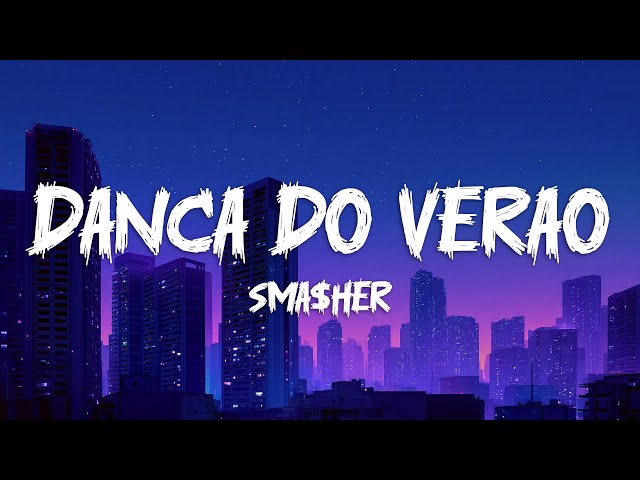 sma$her - DANÇA DO VERÃO (Slowed) [Letra/Lyrics]