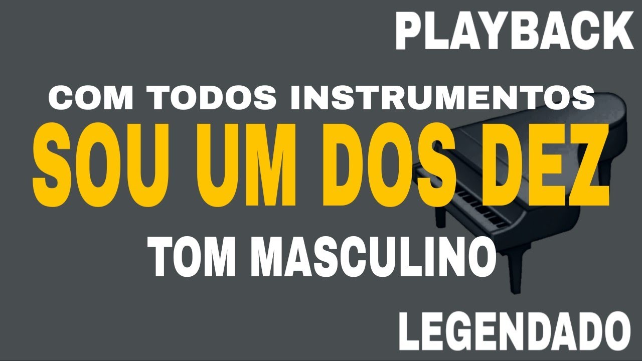 Sou Um dos Dez (🎤PLAYBACK TOM MASCULINO ) Com Todos Instrumentos #02