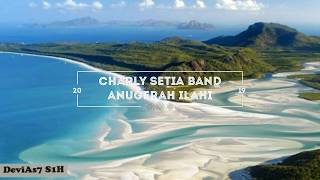 Charly Setia Band - Anugerah Ilahi lirik