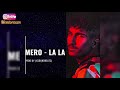 Mero - La La (Official Audio) Prod.By (XSoundBeatz)
