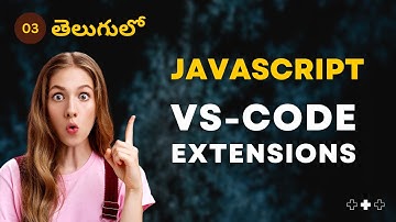 JavaScript | VS-Code Extensions - 3 | JavaScript తెలుగులో [4K] | #javascript