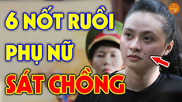 6 Nốt Ruồi PHỤ NỮ SÁT CHỒNG Đàn Ông Tuyệt Đối Tránh Kẻo Lấy Nhầm Vợ, Cực Chuẩn Không Cần Đi Xem Bói