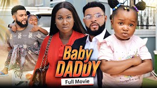 BABY DADDY (Full Movie) Ebube Obio/Sonia Uche/Stephen Trending 2022 Nigerian Nollywood Movie