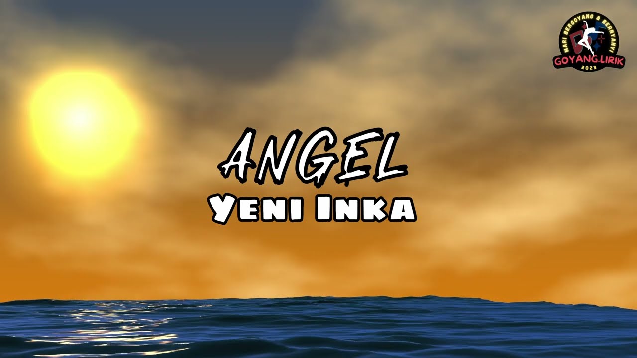 Yeni Inka - Angel (Lirik \u0026 Terjemahan)