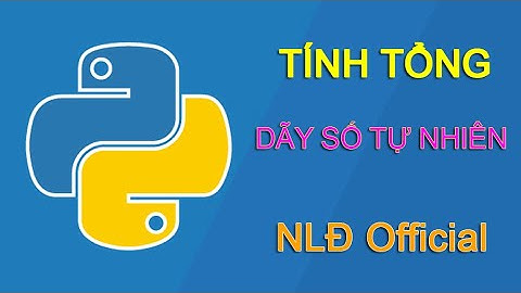 Chương trình tính tổng dãy số tự nhiên được nhập từ bàn phím trong Python | NLĐ Official