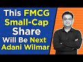 This fmcg smallcap share will be next adani wilmar 