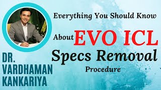Everything you should know about EVO ICL Specs Removal Procedure from ICL Expert | Dr. Vardhaman K.