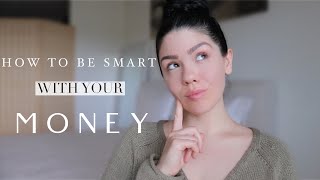 How to be smart with your money