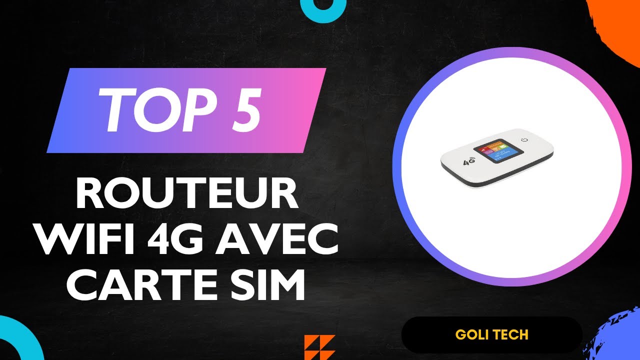 TOP 5 Meilleur Routeur Wifi 4G avec Carte Sim 2025 - Les Routeur Wifi 4G Comparatif & Test