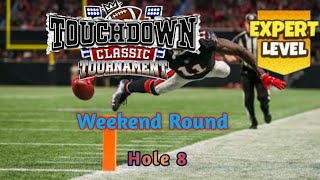 Touchdown Classic Tournament - Hole 8 - Weekend Round 