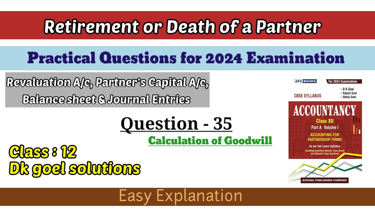 Retirement Question 35 Revaluation A c Dk Goel Practical Questions Retirement question 35 revaluation a c dk goel practical questions
