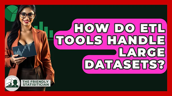 How Do ETL Tools Handle Large Datasets? - The Friendly Statistician
