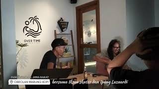 Obrolan Warung Kopi Bersama Ipang Lazuardi Dan Iksan Skuter Di Pangandaran