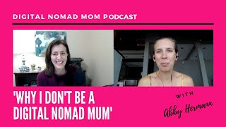 Obstacles and Reasons WHY NOT to choose the Digital Nomad Lifestyle 🌝- with Abby Hermann