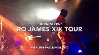 Ro James performs "Burn Slow" @ Highline Ballroom, NYC - 2/28/17