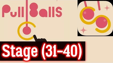 PullBalls Level 3 Stage 31 32 33 34 35 36 37 38 39 40 Android Walkthrough
