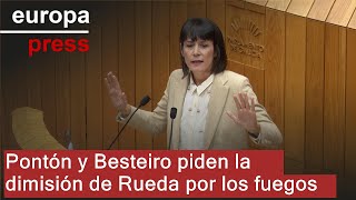 Pontón y Besteiro piden dimisión de Rueda por los fuegos: "Puso el chaleco de la incompetencia"