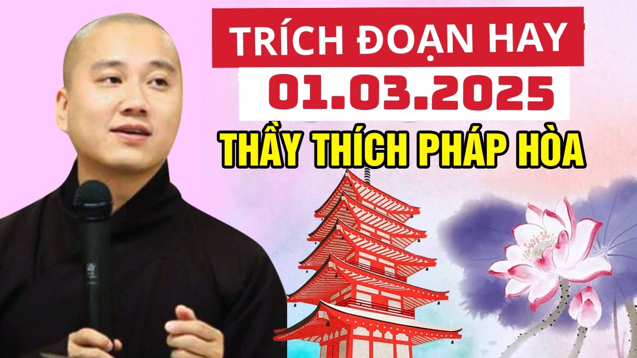 Trích Đoạn Hay Đăng Ngày 01.03.2025 | Thầy Thích Pháp Hòa Canada - Trúc Lâm