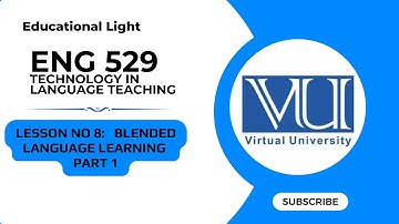 ENG 529 LESSON 8 PART 1: Blended Language Learning