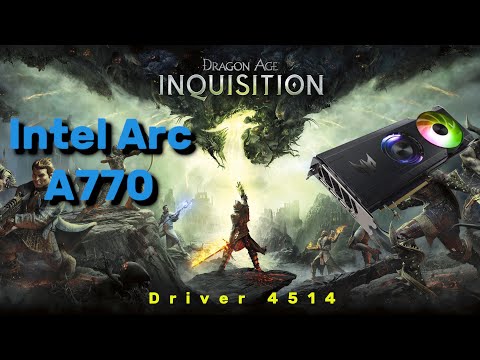 Intel Arc A770 - Dragon Age Inquisition (driver 4514) (It's mostly good)