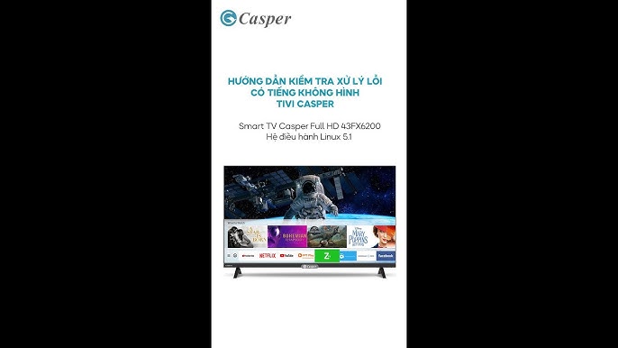 Hướng dẫn kiểm tra xử lý lỗi có tiếng không hình TV Casper ...