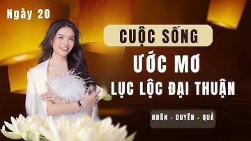 Ngày 20: Cuộc Sống Ước Mơ – 6 Điều Cốt Lõi Để Sống Hạnh Phúc & Tự Do