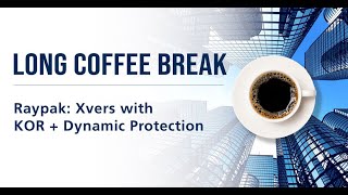 LONG Coffee Break - Raypak: Xvers with KOR + Dynamic Protection