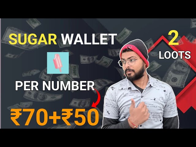 🔥 2 BIGGEST LOOT GET ₹70+₹50 || SUGAR WALLET LOOT PER NUMBER ₹50 || NEW EARNING APP TODAY class=