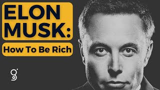 Elon Musk: HOW TO BE RICH