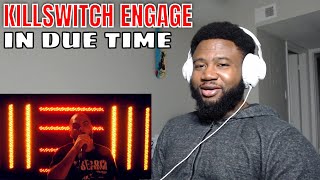 Killswitch Engage - In Due Time [OFFICIAL VIDEO] | REACTION