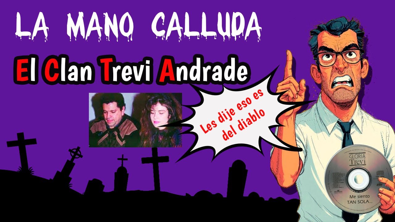 La mano Calluda El Clan Trevi Andrade Parte 1