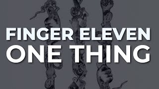 Finger Eleven - One Thing