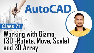 Working with Gizmo ( 3D -Rotate, Move, Scale) & 3D array - Working with Gizmo & 3D Array AutoCAD