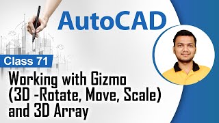 Working with Gizmo ( 3D -Rotate, Move, Scale) & 3D array - Working with Gizmo & 3D Array AutoCAD