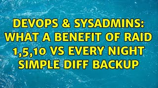 Celebrity DevOps & SysAdmins: What a benefit of RAID 1,5,10 vs every night simple diff backup (3 Solutions!!) Profile