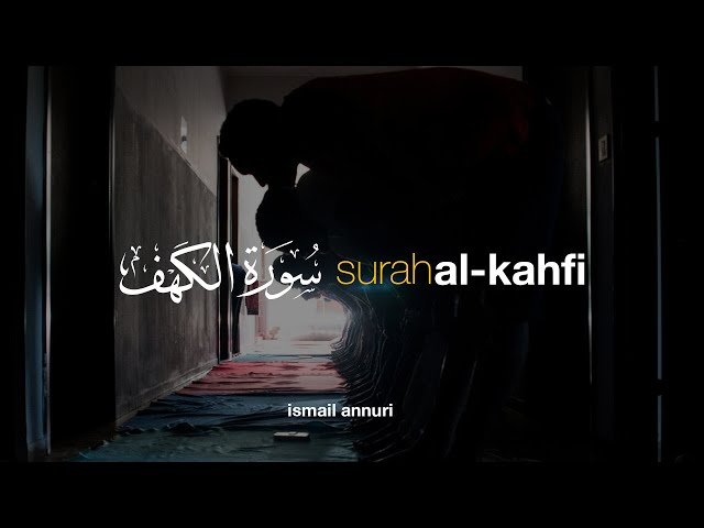 Beautiful Quran Recitation Surah Al Kahf سورة الكهف - Ismail Annuri class=
