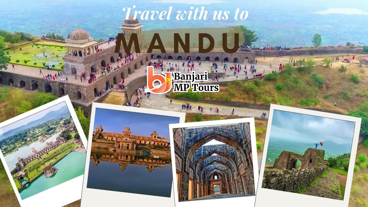 Manu Mp Mandu Tour – Explore the Heritage of Madhya Pradesh | Banjari Mp Tour ...