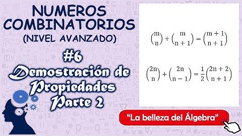 Números Combinatorios 6/6 - Demostración de Propiedades Parte 2 | Avanzado