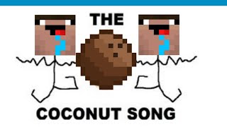 The Coconut Song (minecraft edition)