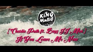 Charlie Puth - If You Leave Me Now (feat. Boyz II Men) lyrics Video