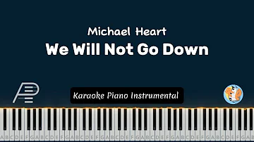 We Will Not Go Down - Michael Heart (Karaoke Piano Instrumental)