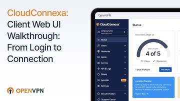 OpenVPN CloudConnexa Client Web UI Walkthrough: From Login to Connection