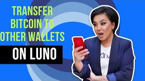How to transfer Bitcoin from Luno to different wallets - Best Method (2023)