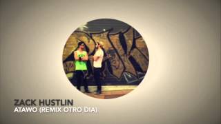 Atawo (Remix Otro dia) -  Zack Hustlin