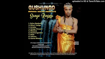 Gushungo - Gomo Rinoera (Sango Rinoera Album)