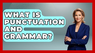What Is Punctuation And Grammar? - The Language Library