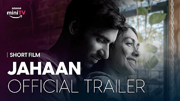 Jahaan | mini Movie Official Trailer | Mrunal Thakur & Avinash Tiwary | Watch FREE on Amazon miniTV