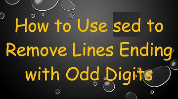 How to Use sed to Remove Lines Ending with Odd Digits