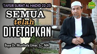 SEMUA SUDAH DITETAPKAN | RENUNGAN SURAT AL-HADID 22-23 |  Buya Dr. Musthafa Umar, Lc., MA