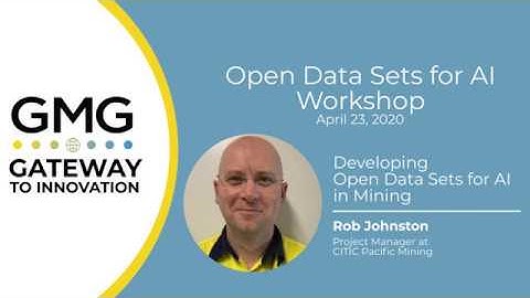GMG Workshop: Developing Open Data Sets for AI in the Mining Sector